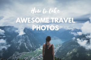 Tips For Taking Awesome Travel Selfie Photos